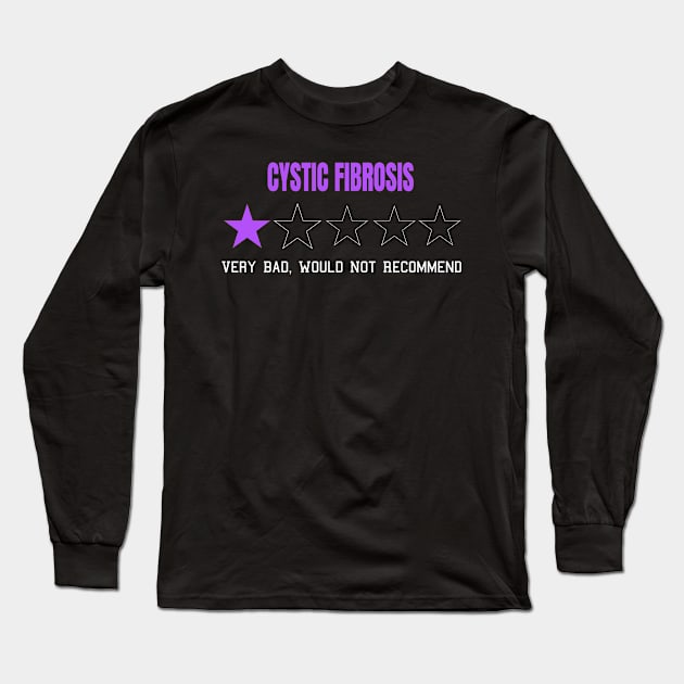 Cystic Fibrosis Very Bad Would Not Recommend One Star Rating Long Sleeve T-Shirt by MerchAndrey